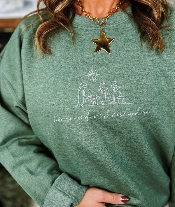 Love Came Down Sweatshirt